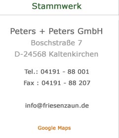 Peters + Peters GmbH - Stammwerk - 24568 Kaltenkirchen, Boschstrae 7  - www.friesenzaun.de